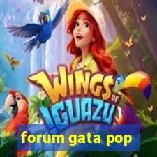 forum gata pop